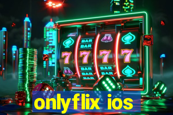 onlyflix ios